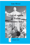 Vita ed opera di Padre Giacomo Selvi